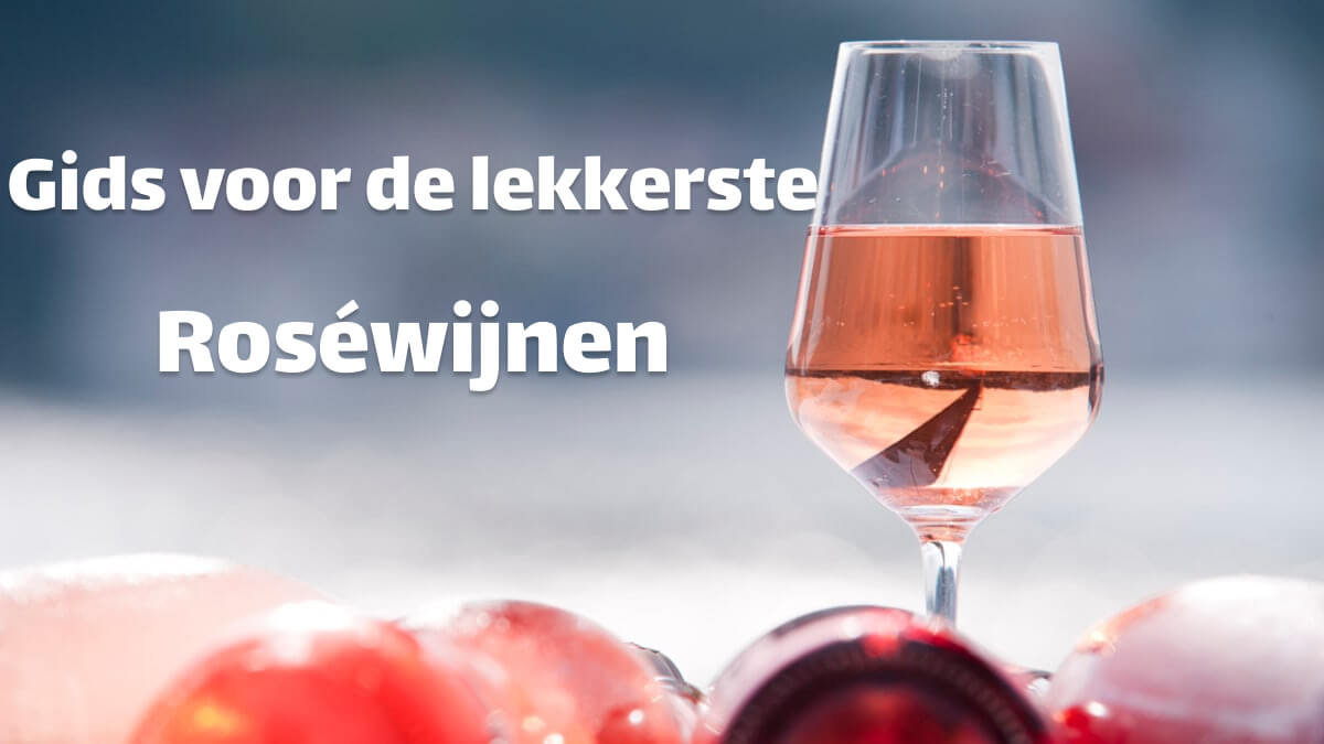 Gids voor de lekkerste roséwijnen