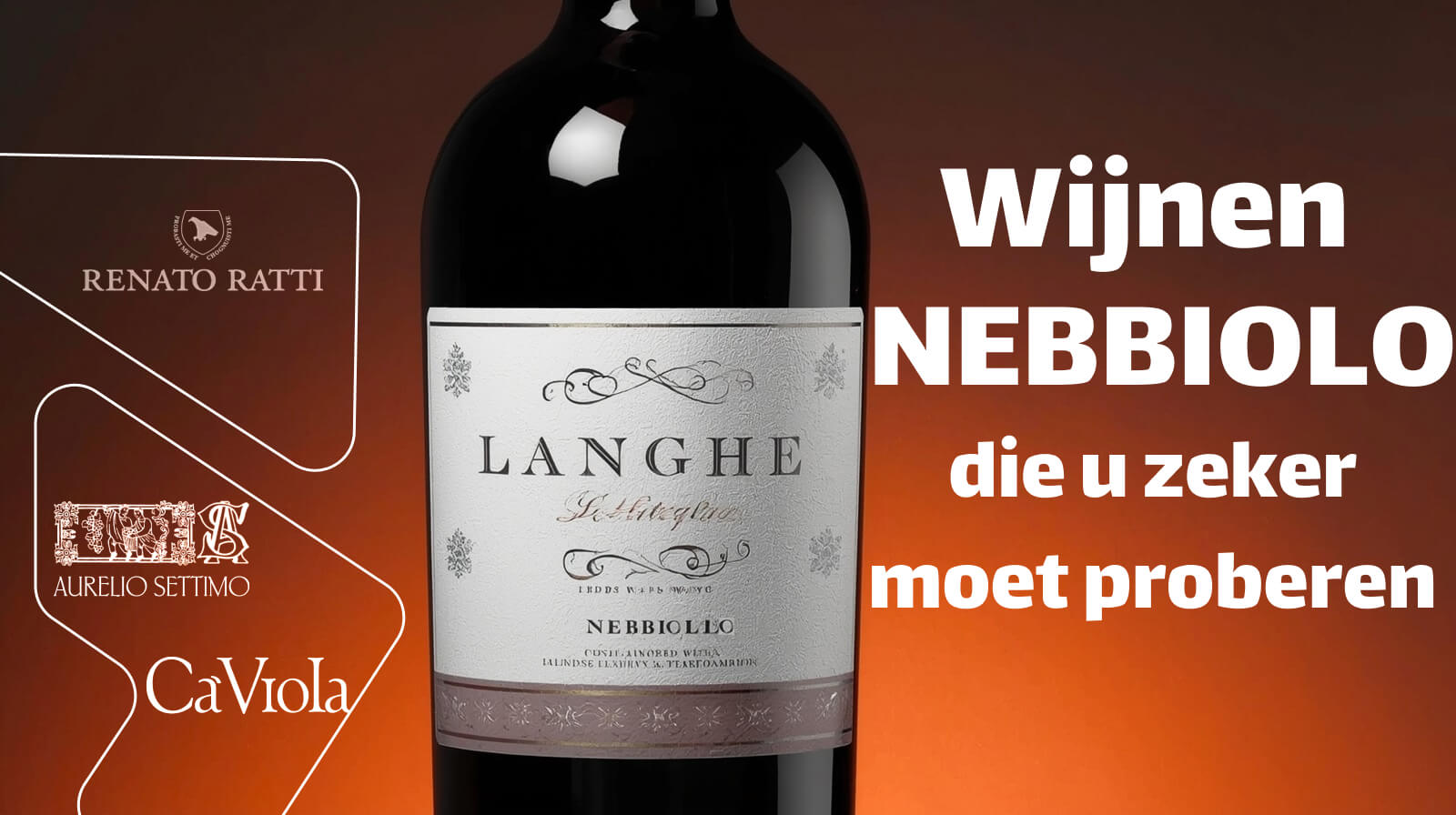 NEBBIOLO-wijnen die u zeker moet proberen